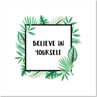 Believe In Yourself Self Empowerment Posters and Art